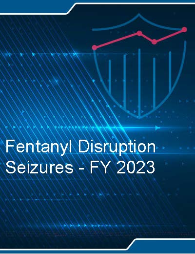 Standard cover page for Fentanyl Disruption Seizures report - FY 2023